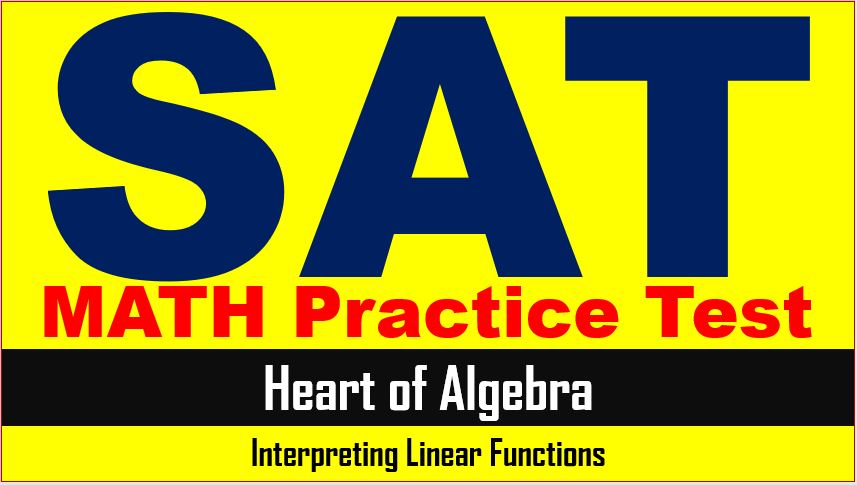 SAT Math Algebra Practice Interpreting Linear Functions Questions with Answer Keys